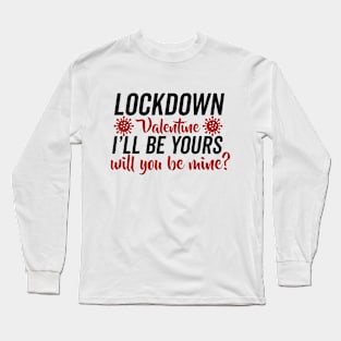 lockdown valentine Long Sleeve T-Shirt